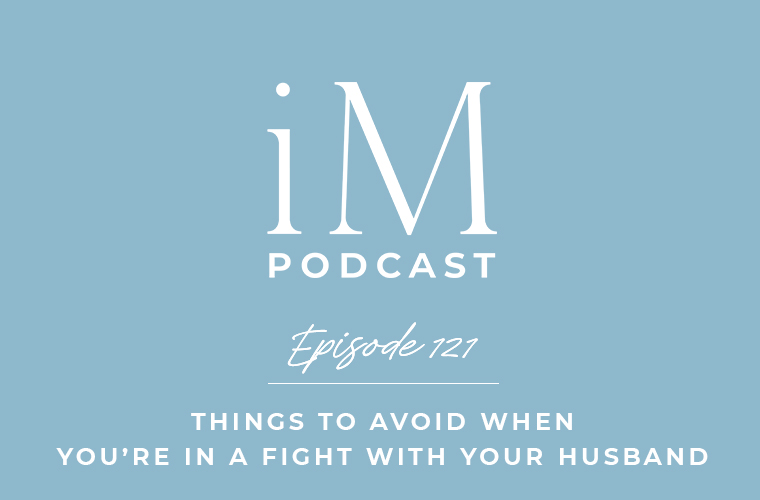 Things to Avoid When You're in a Fight With Your Husband